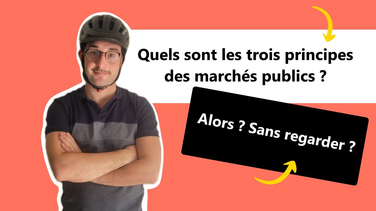 Quels sont les trois principes des marchés publics ?