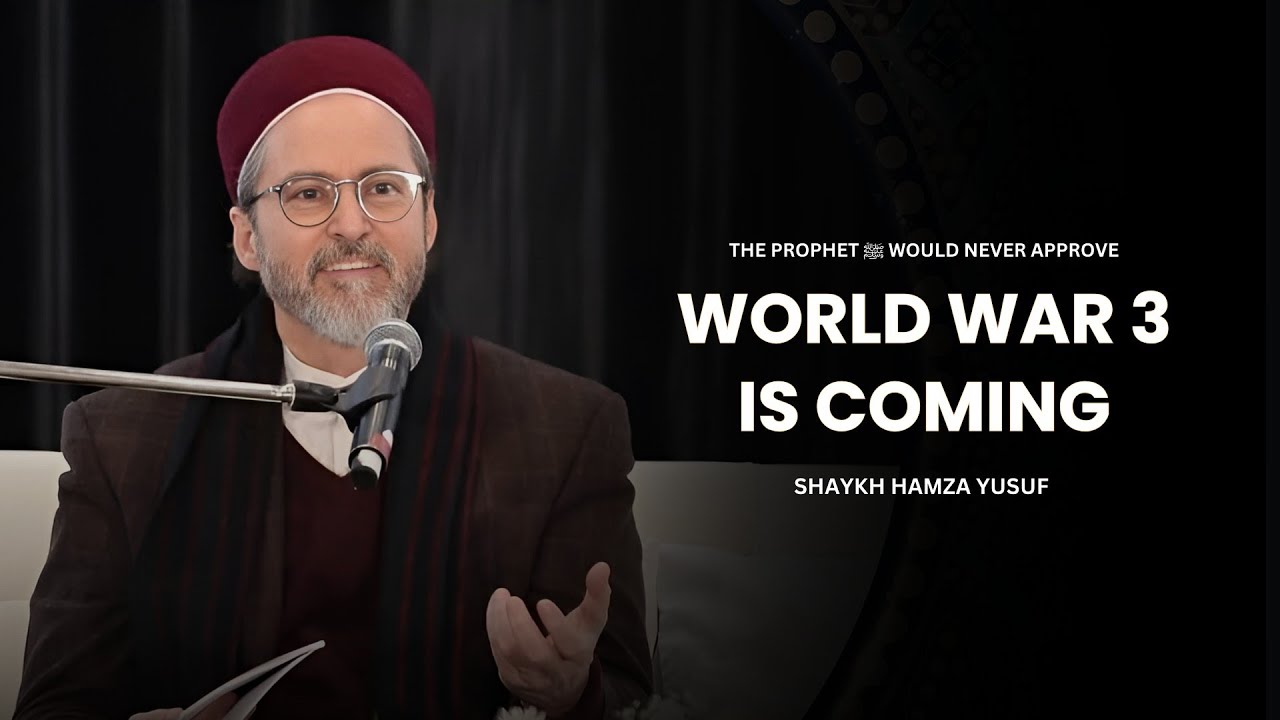 Are We Sleepwalking Into World War 3? | Shaykh Hamza Yusuf
