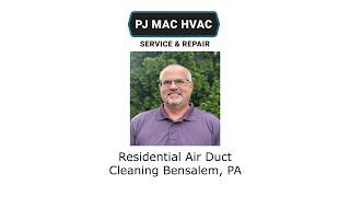 Residential Air Duct Cleaning Bensalem, PA - PJ MAC HVAC Air Duct Cleaning