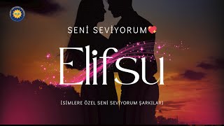 Elifsu İçin Seni Seviyorum Şarkısı 🌸Elifsuya Özel En Duygusal Şarkı