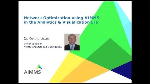 Product Training webinar: Network Optimization using AIMMS in the Analytics and Visualization Era