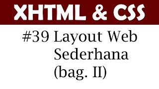 HTML & CSS #39: Membuat Layout Web Sederhana (Part. II)