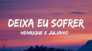 Henrique e Juliano - Deixa eu sofrer (letra) (legendado)
