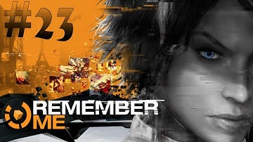 Remember Me - Walkthrough - Part 23 (X360/PS3/PC) [HD]