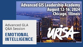 URISA's Advanced GIS Leadership Academy - Emotional Intelligence