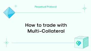 How to Trade with Multi-collateral on Perpetual Protocol
