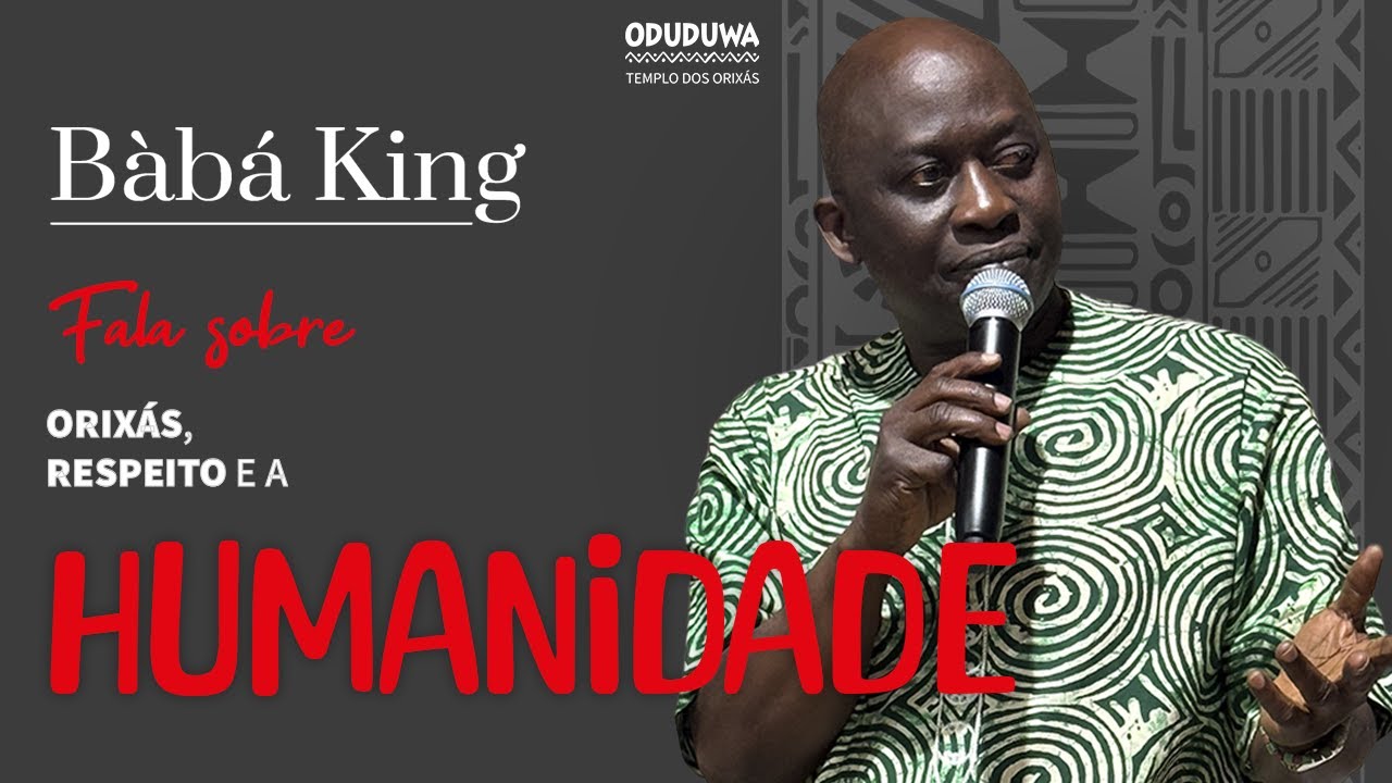 Babá King fala sobre | Orixás, Respeito e a Humanidade