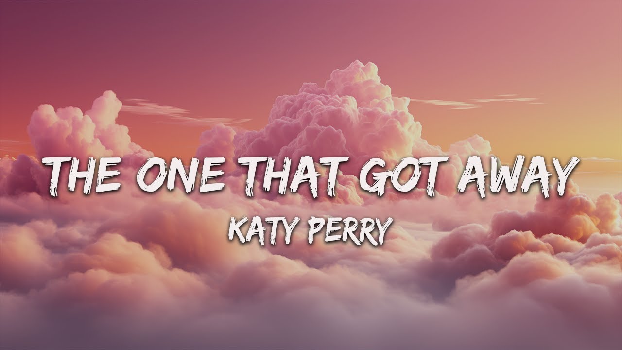 1 Hour - Katy Perry - The One That Got Away (Lyrics) - YouTube