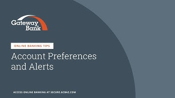 Gateway Bank Online Banking: Account Preferences & Alerts