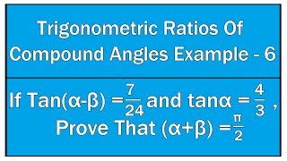 Trigonometric Ratios Of Compound Angles Example - 6 / Maths Trigonometry