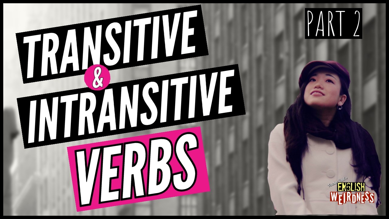 The Verb Transitivity Mystery that Affects All English Grammar