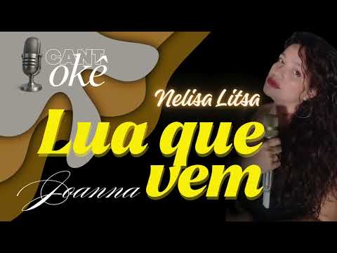 kARAOKÊ LUA QUE VEM ☆JOANNA
