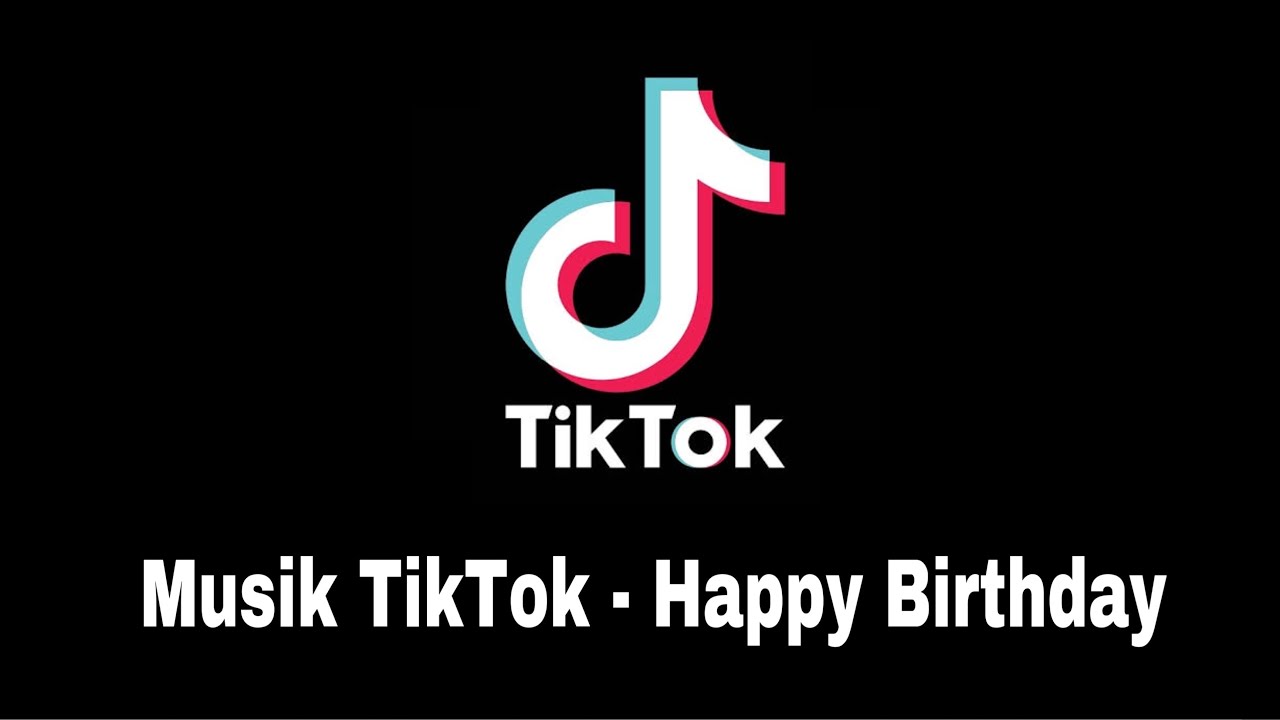 Lagu TikTok Happy Birthday Lagu TikTok Ulang Tahun YouTube