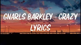Gnarls Barkley - Crazy | Lyrics