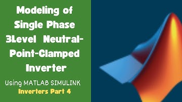 Single Phase 3Level SPWM  Neutral-Point-Clamped inverter  | Power electronics with Simulink Part5