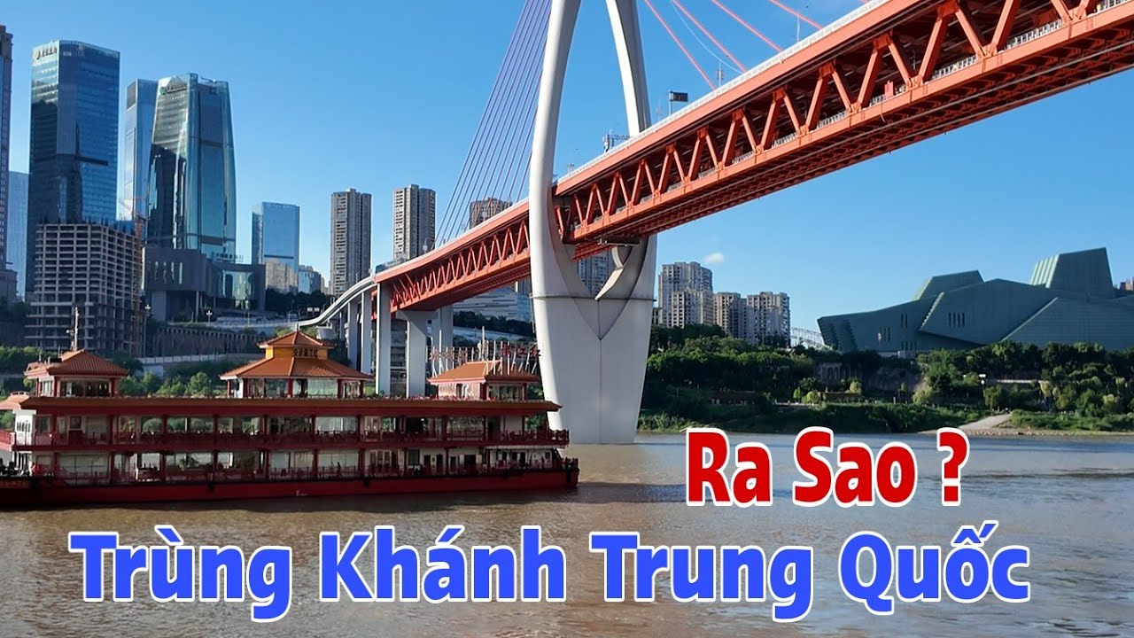 Thực Tế Về TP Trùng Khánh Trung Quốc Mệnh Danh Dubai Ra Sao ?