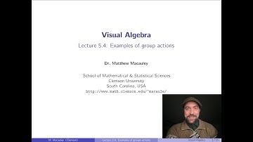 Visual Algebra, Lecture 5.4: Examples of group actions