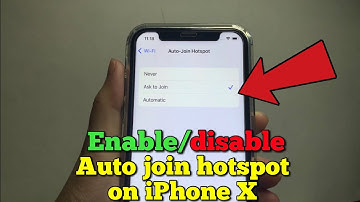 How to enable or disable auto join hotspot on iPhone X