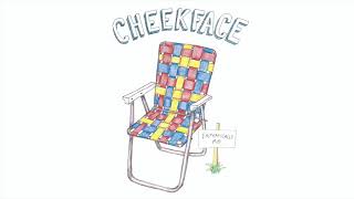 Cheekface – \