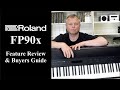 Roland fp90x full buyers guide  feature review