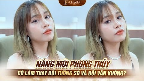 Nâng mũi phong thủy có làm thay đổi tướng số và đổi vận không?