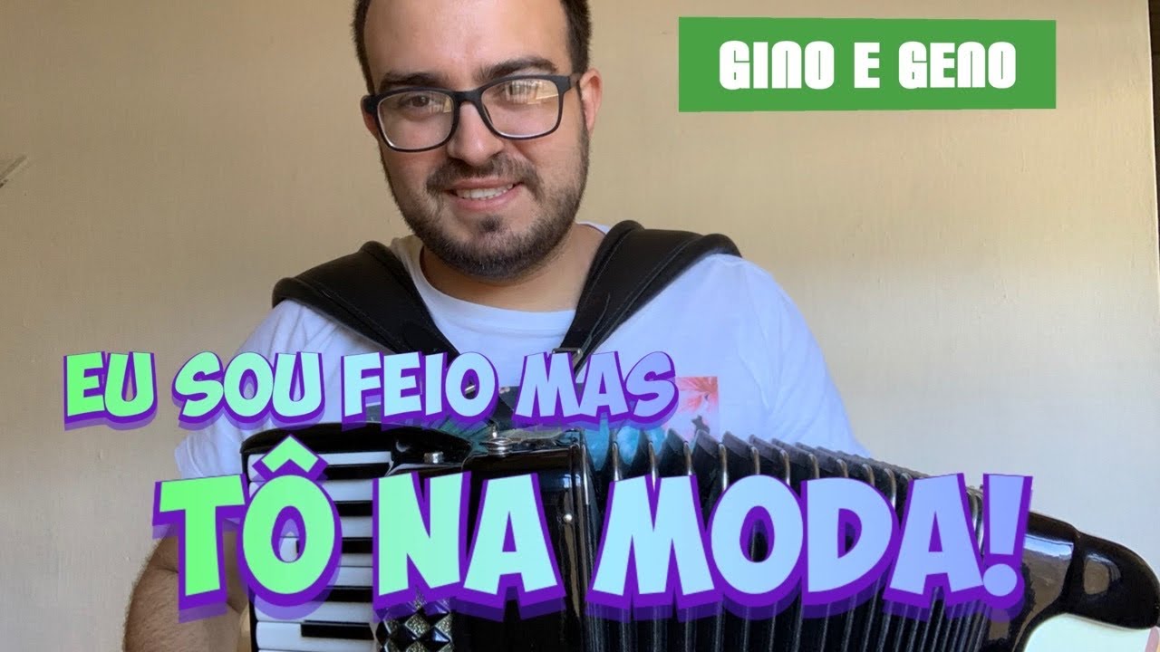 Eu sou feio mas tô na moda - Video Aula - Gino e Geno