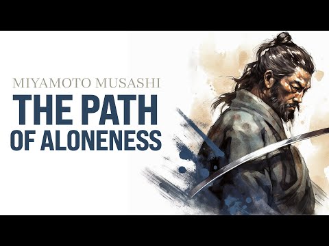 Miyamoto Musashi - Quotes For All Those Fighting Battles Alone