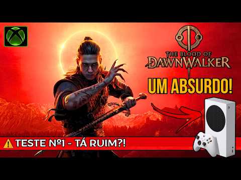 AN ABSOLUTE DISASTER! Look How THE BLOOD OF DAWNWALKER Runs on XBOX SERIES S - Is It BLURRY?! (Te...