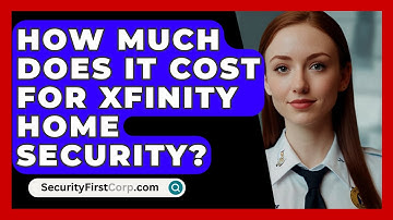 How Much Does It Cost for Xfinity Home Security? - SecurityFirstCorp.com