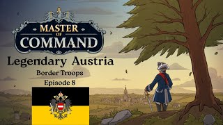 Master of Command - Austria Border Troops (General Difficulty) - Episode 8