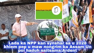Lada Ka Npp Kan Synshar Sa U 2028 Khlem Pep U Maw Nongrim Ka Assam Un Poi Haduh Saitsamaardent