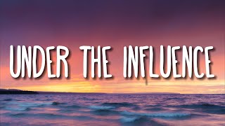 Chris Brown - Under The Influence (Lyrics)