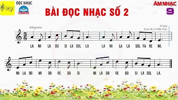 BÀI ĐỌC NHẠC SỐ 2 - LỚP 9 | SGK Chân Trời Sáng Tạo | ÂM NHẠC 9 || DỄ HỌC