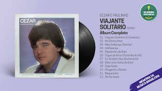 Cezar e Paulinho - Viajante Solitário - Vol. 7 - 1987 - Álbum Completo