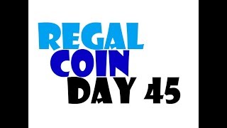 REGAL COIN DAY 45 UPDATE REINVESTING STRATEGY