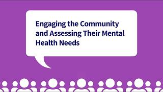 Core Topic 1: Engaging the Community & Assessing Their Mental Health Needs