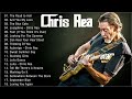 C H R I S_REA Greatest Hits Full Album 2023  The Best Songs Of C H R I S_REA Playlist