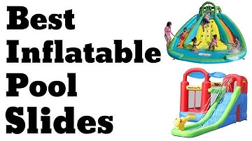 Top 6 Best Inflatable Pool Slides in 2024