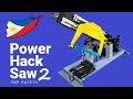 Power Hacksaw Build ||DIY|| (Part 2 of 2)