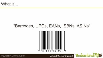 What is - Barcodes, UPCs, EANs, ISBNs, ASINs
