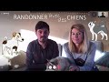 Comment randonner sereinement avec son chien  le partage dexprience de roxanne et grard 