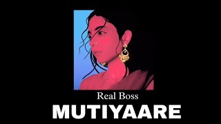 Mutiyaare - Real Boss - Hip Hop Music
