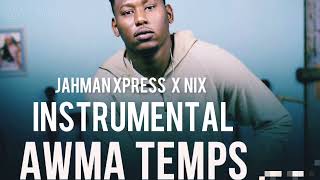 Jahman X-Press feat Nix - AWMA TEMPS (Instrumental Clean Version)