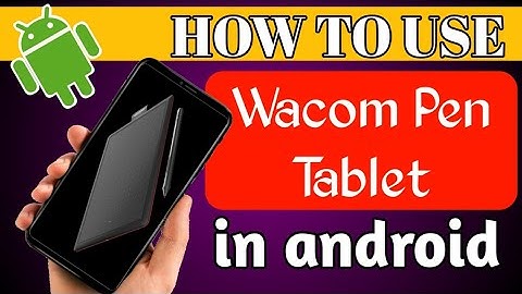 How to use Wacom Pen Tablet in Android Phone || Blogging Anatomy