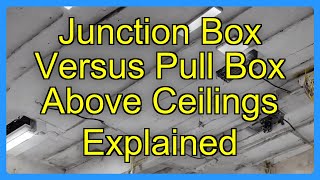 Junction Box Versus Pull Box Above Ceilings Explained
