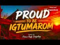 PROUD TO BE IGTUMAROM lyrics by Prince raff Songaling