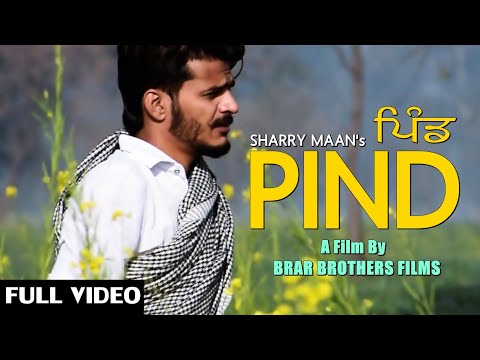 pind-sharry-maan-official-full-video-hd-new-punjabi-songs-mista-baaz-sharry-mann-new-song