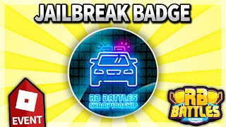 HOW TO GET JAILBREAK RB BATTLES EVENT BADGE!! (Roblox)