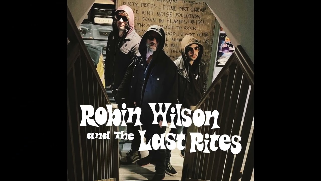Robin Wilson and the Last Rites - Last Christmas