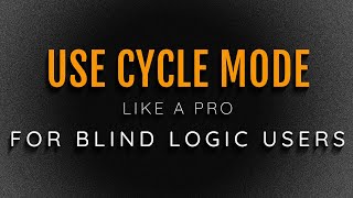 QuickTip: Use Cycle Mode in Logic Like A Pro For Blind Users With VoiceOver